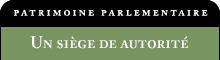 Patrimoine parlementaire : un siège d'autorité